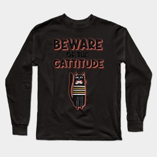 Beware of the Cattitude Long Sleeve T-Shirt